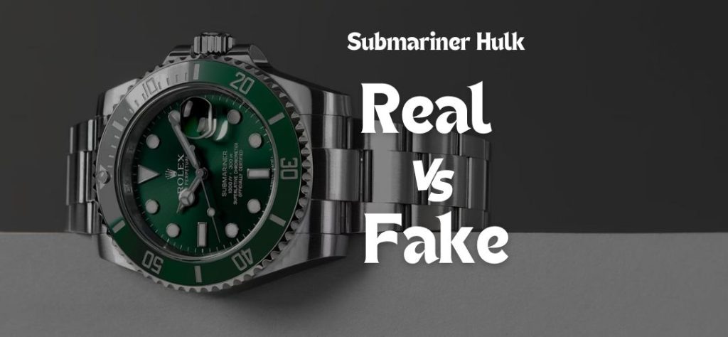 Rolex Submariner Hulk Replica vs. Real